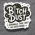 Bitch Dust