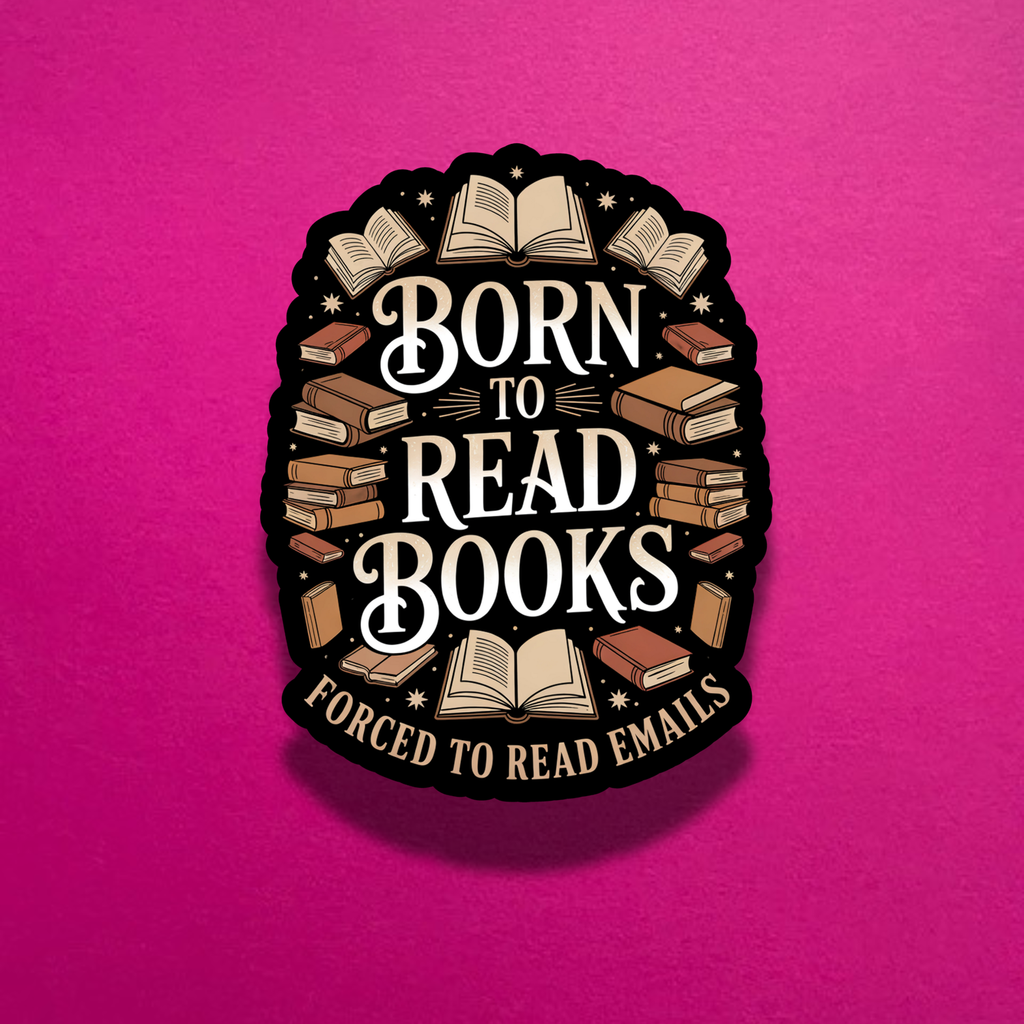Born To Read Books, Forced To Read Emails