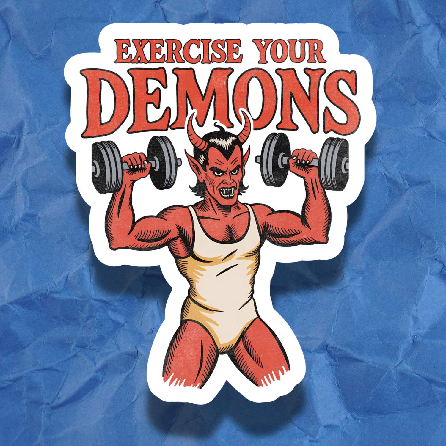 Exercise Your Demons