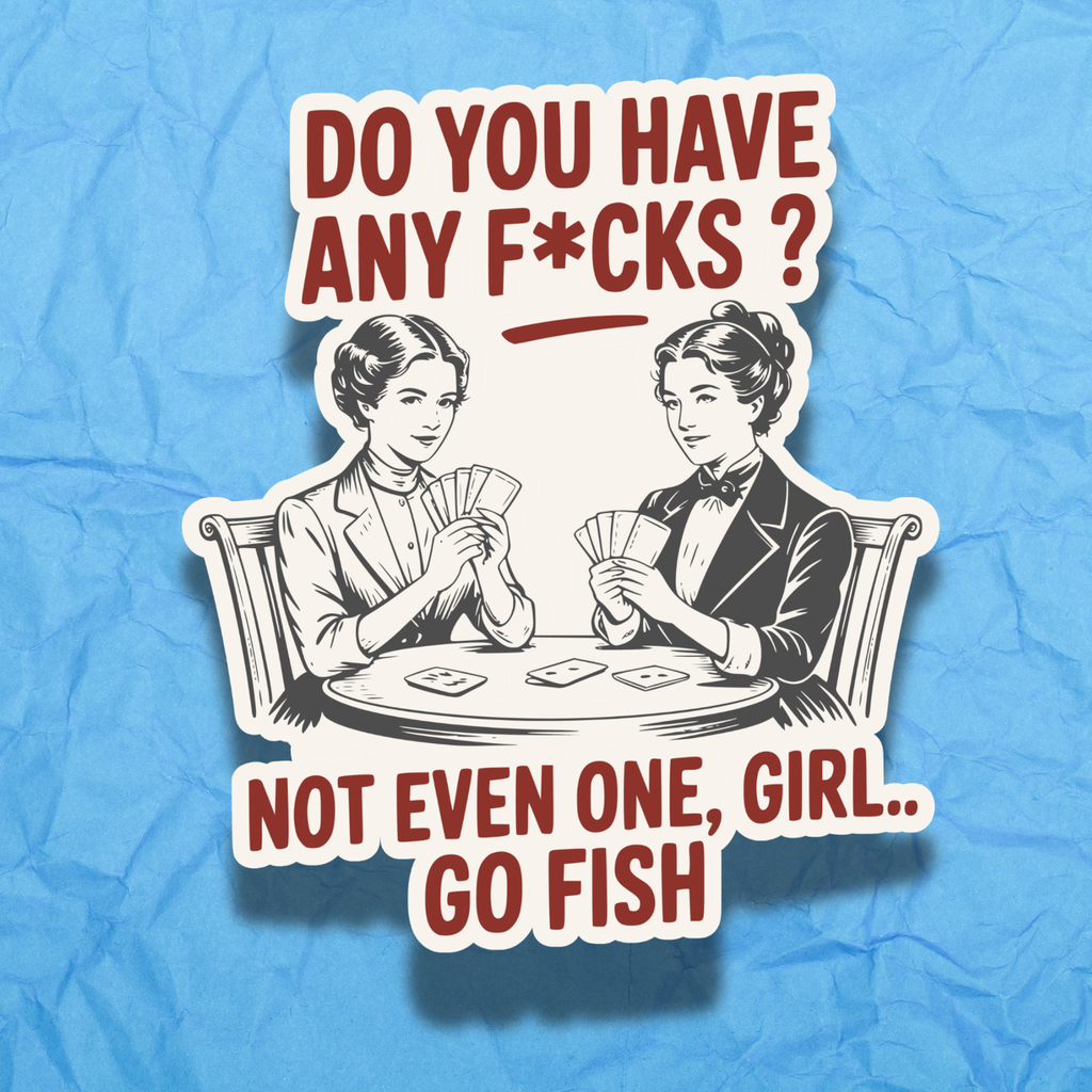Go Fish for F*cks