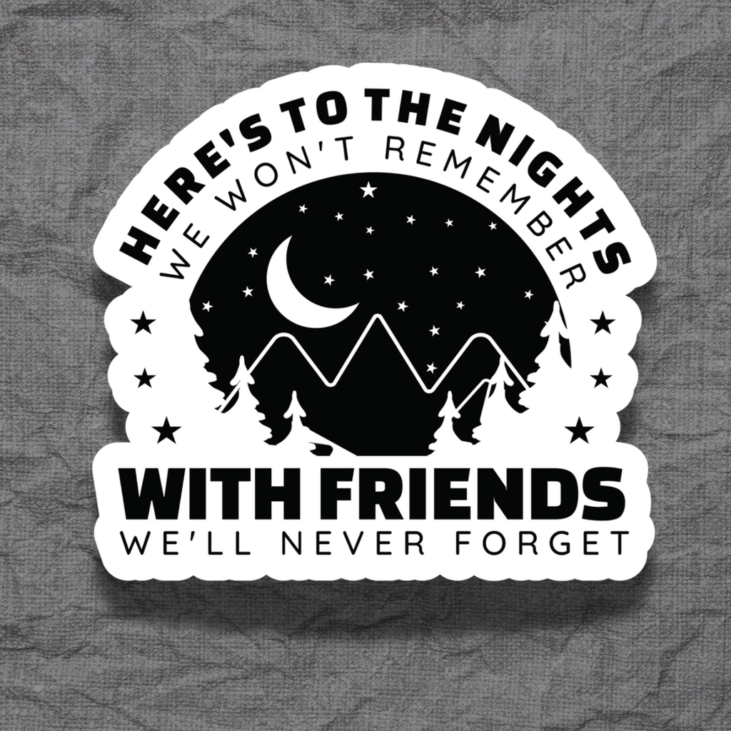 Here's to the Nights We Won't Remember