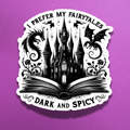 I Prefer My Fairytales- Dark and Spicy