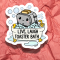 Live, Laugh, Toaster Bath