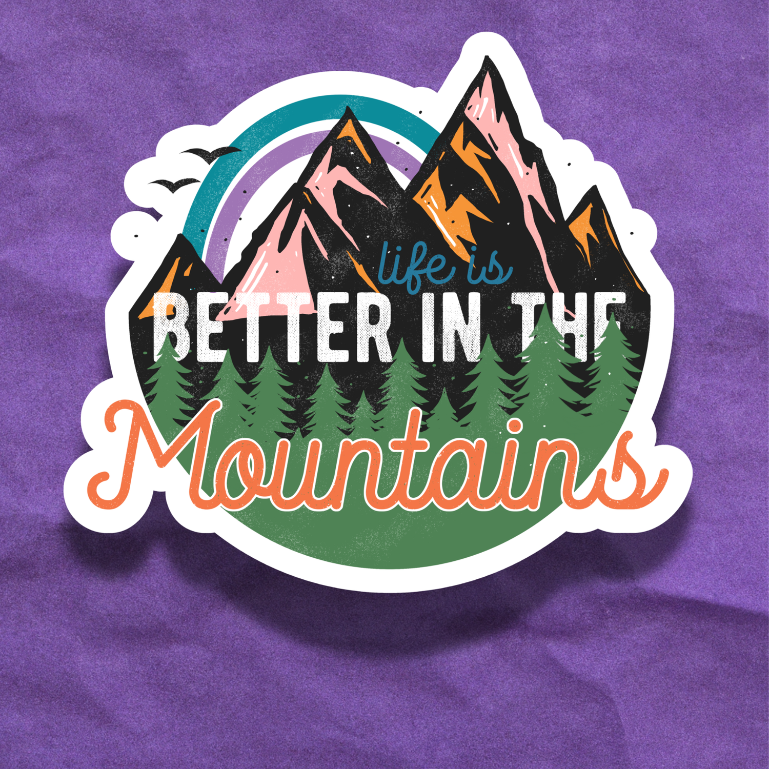Life Is Better In the Mountains