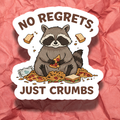No Regrets, Just Crumbs