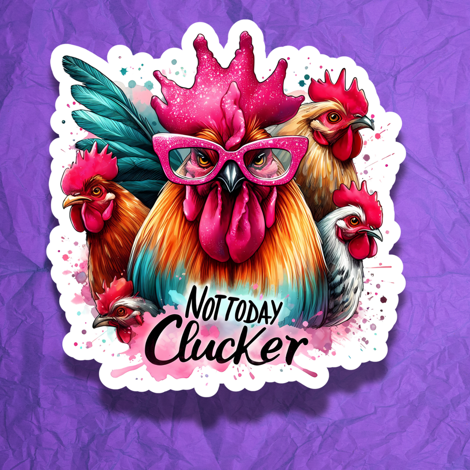 Not Today Clucker