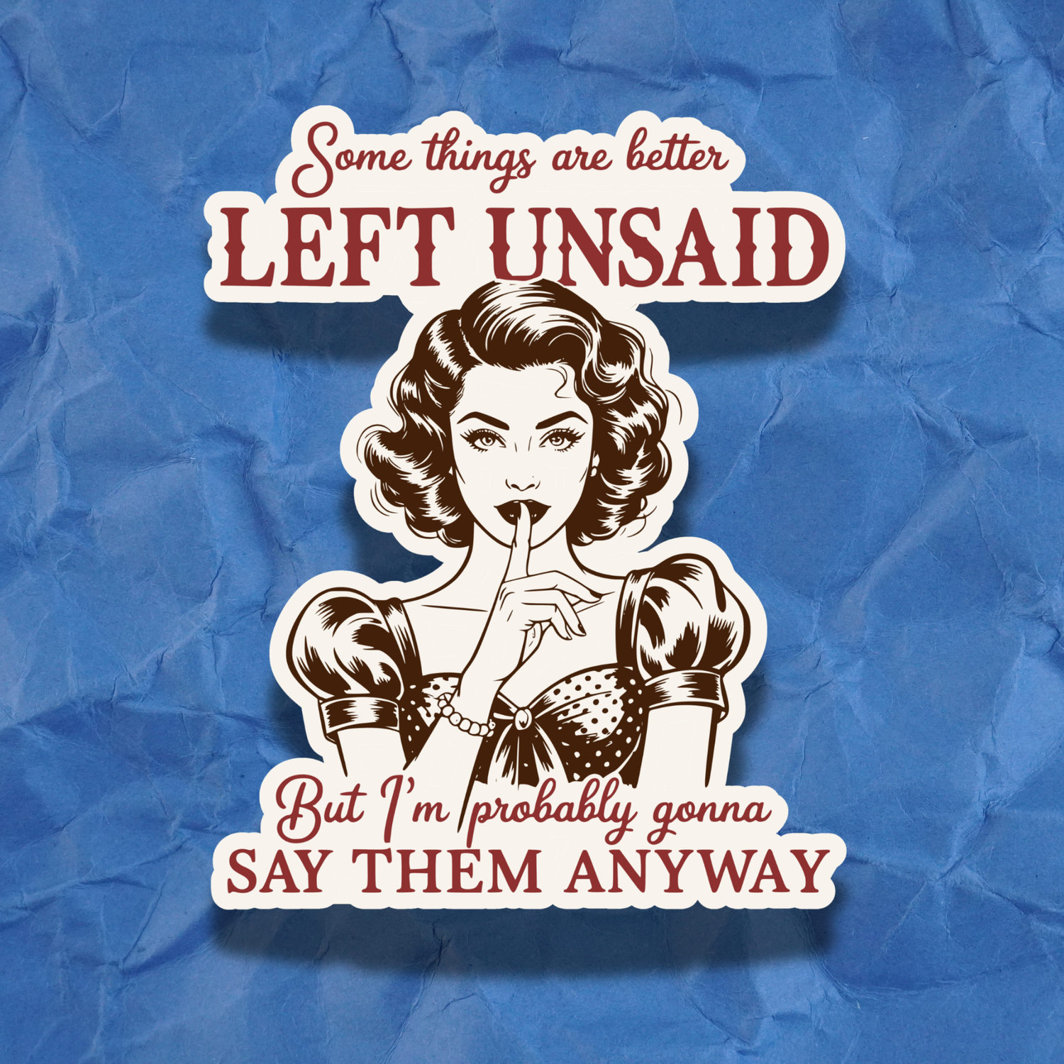 Probably Not Left Unsaid
