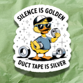 Silence is Golden...