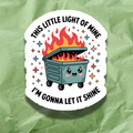 This Little Dumpster Fire of Mine